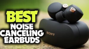 Best Noise Cancelling Earbuds